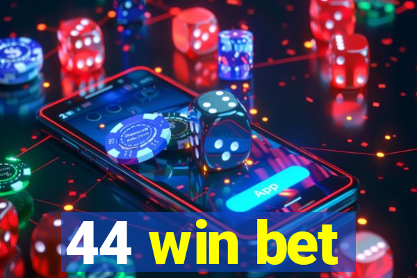 44 win bet